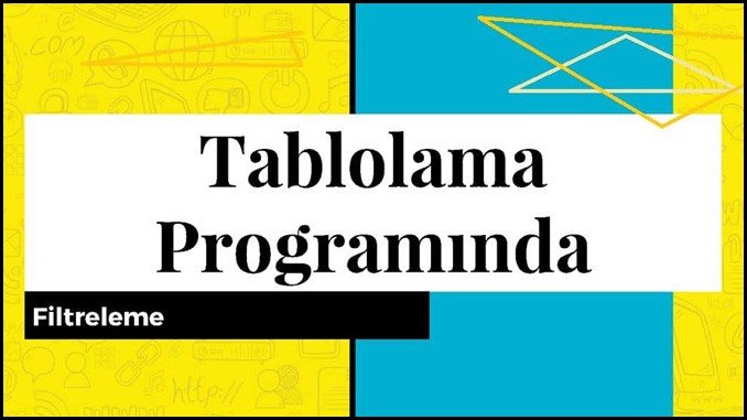 Tablolama Programında Filtreleme