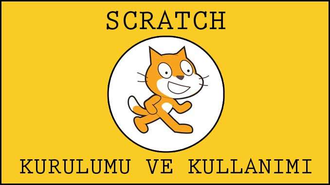 Scratch Kurulumu ve Kullanımı