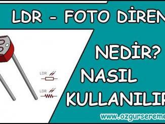 LDR Foto Direnç Nedir Nasıl Kullanılır