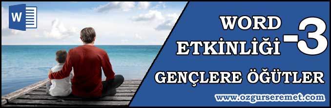Word Etkinliği 3 – Gençlere Öğütler