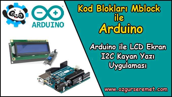 Arduino LCD Ekran ile Kayan Yazı (I2C) Uygulaması